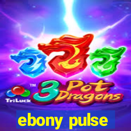 ebony pulse